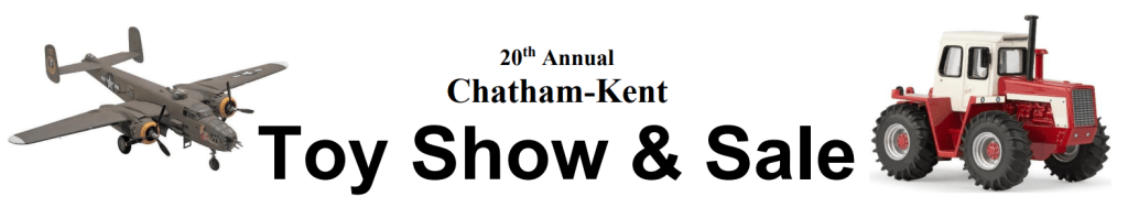 20th Annual Chatham Kent Toy Show & Sale